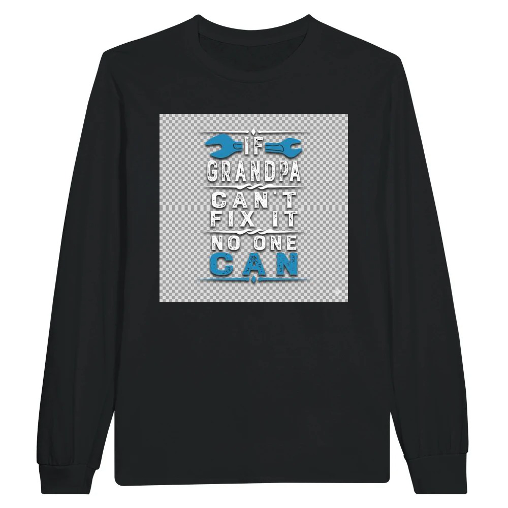 Product If Grandpa Can't Fix It No One Can Papa Fathers Day Grandpa Hoodies Unisex Longsleeve