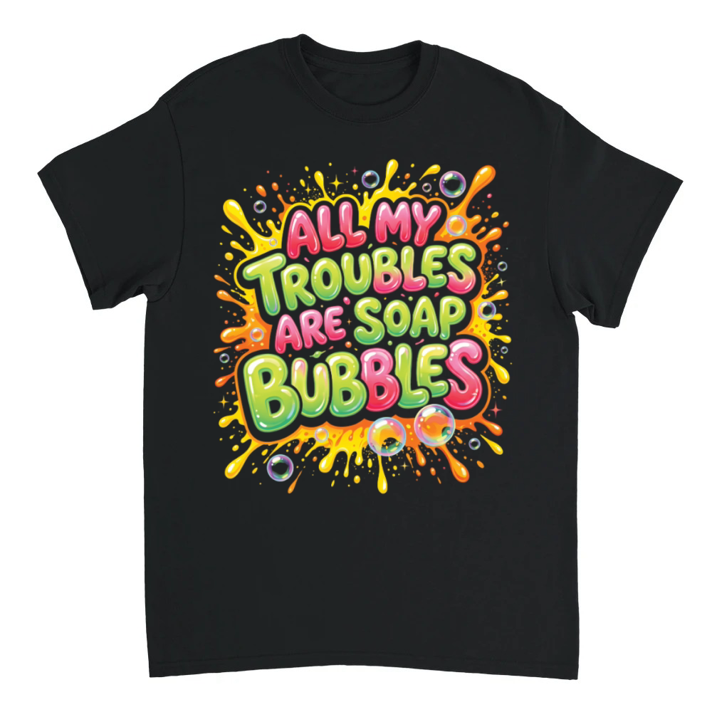 Product All My Troubles Are Soap Bubbles T-Shirt