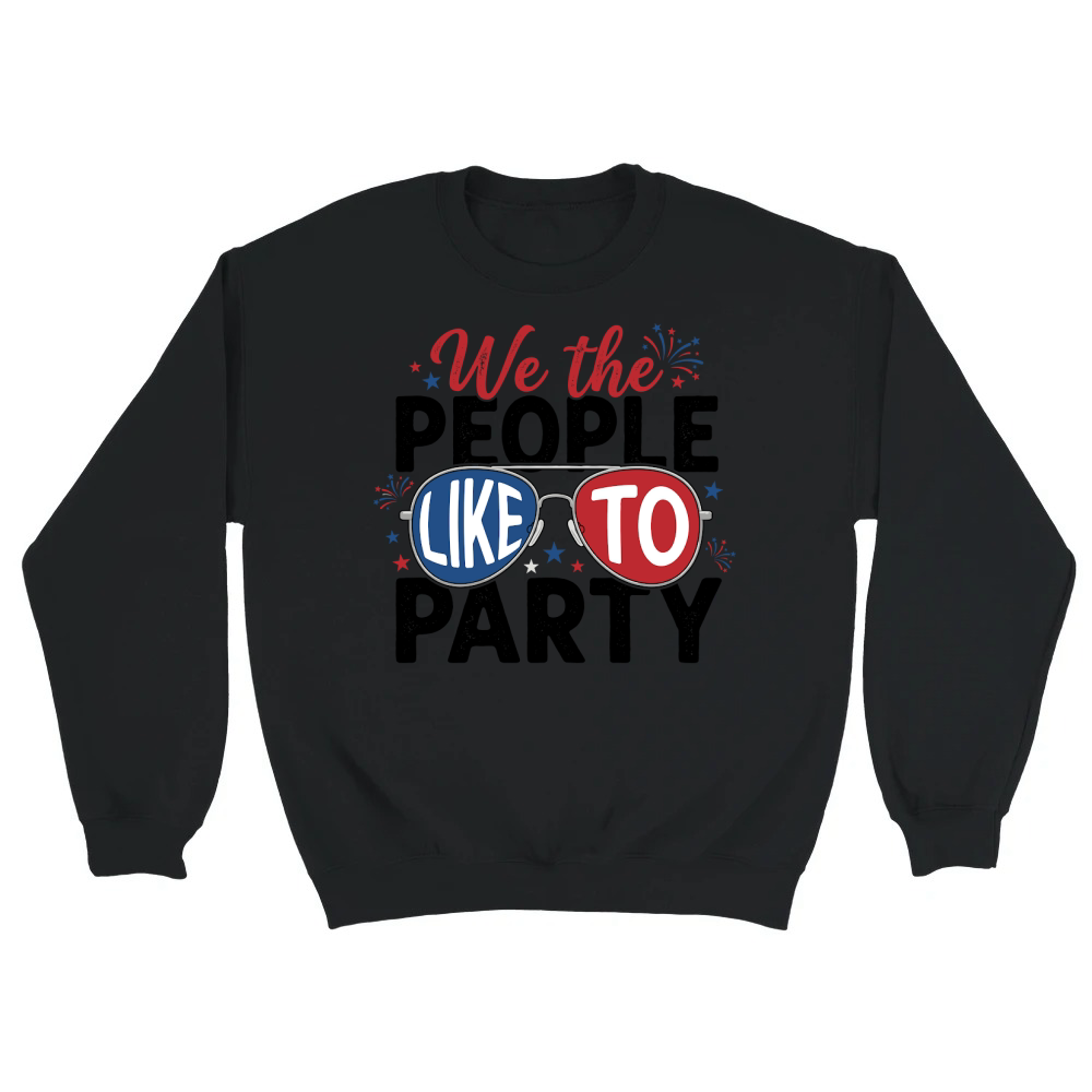 Product We The People Like To Party 4th of July Unisex Sweatshirt