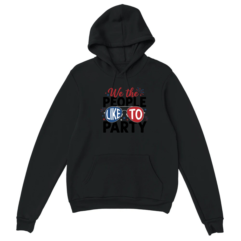 Product We The People Like To Party 4th of July Unisex Hoodie