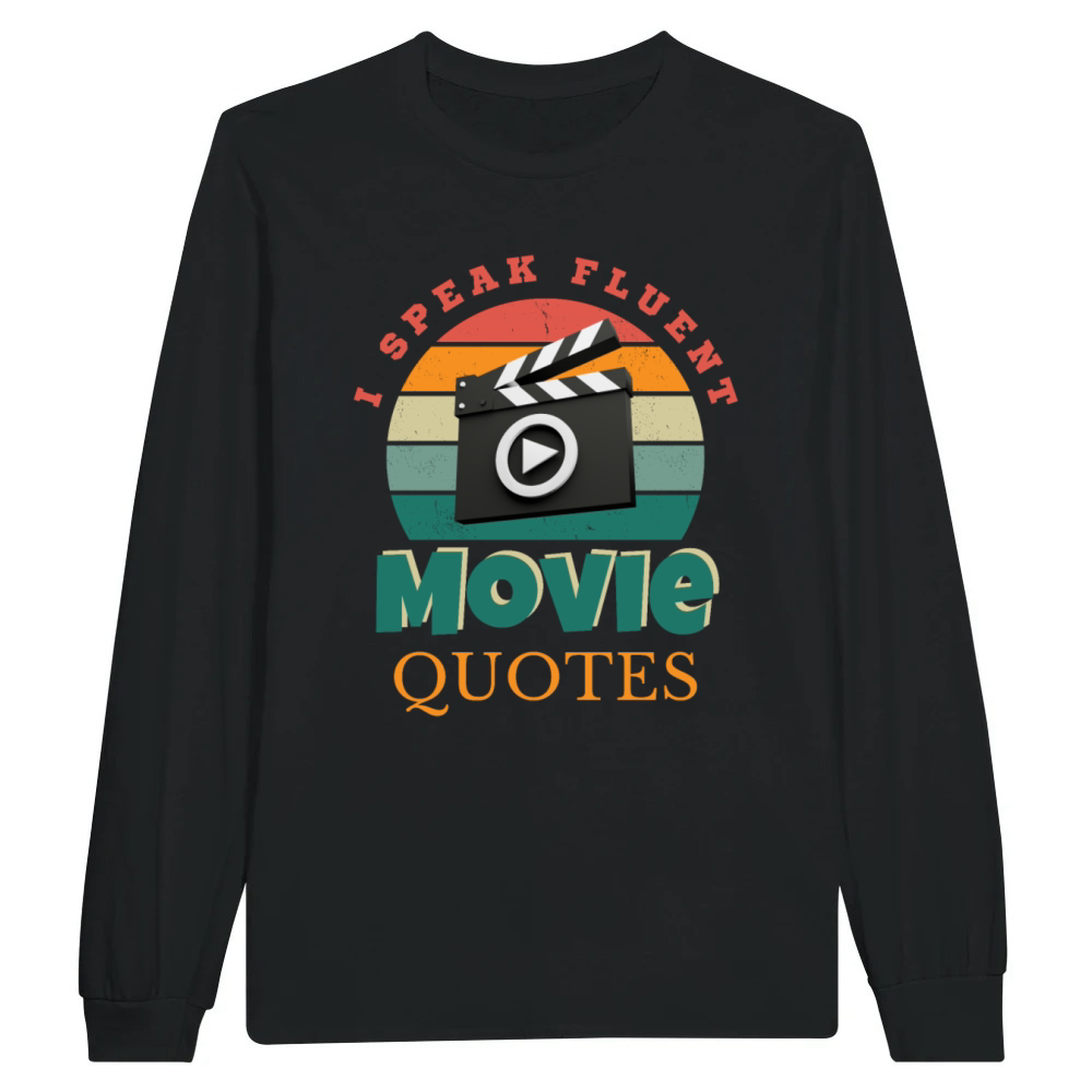Product I Speak Fluent Movie Quotes Funny Filmmaker Critic Unisex Longsleeve