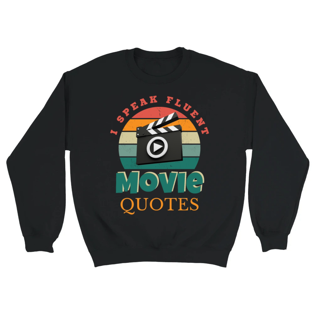 Product I Speak Fluent Movie Quotes Funny Filmmaker Critic Unisex Sweatshirt