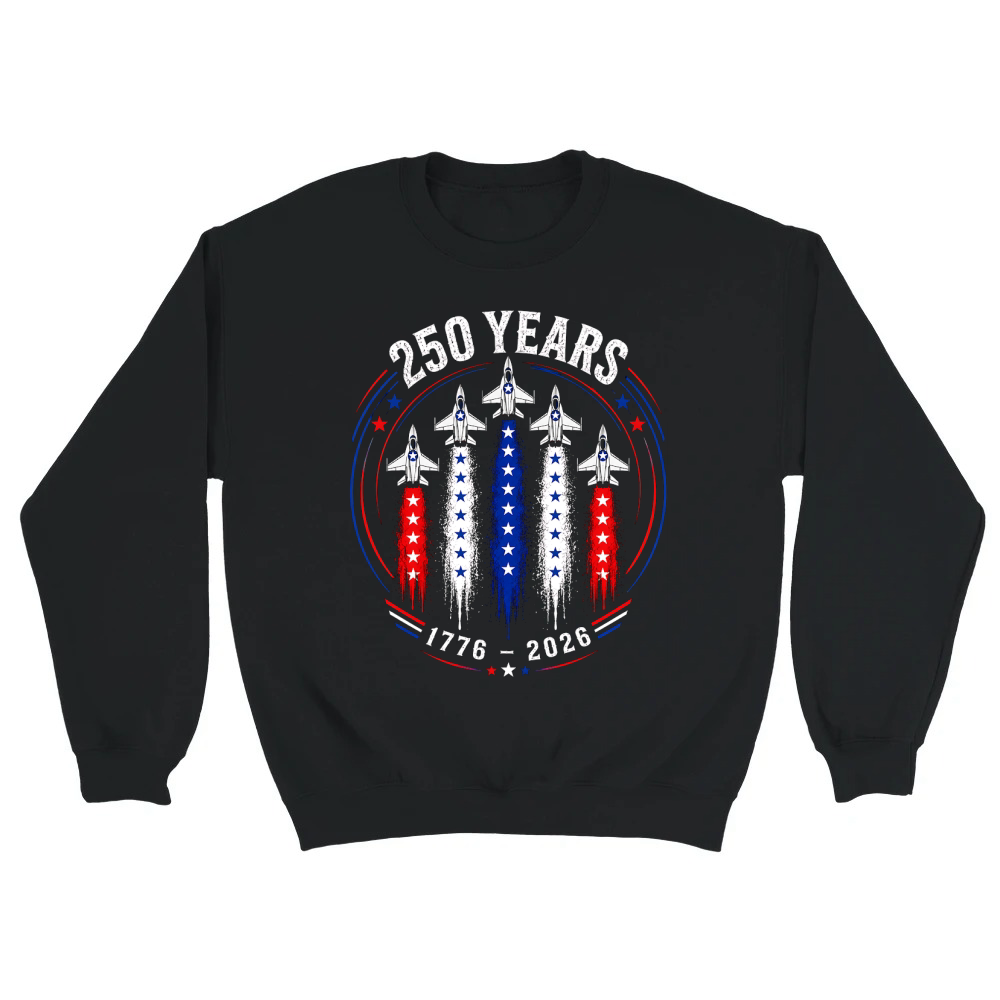 Product 250 Years 1776 2026 Jet Air 4th of July Patriotic Unisex Sweatshirt