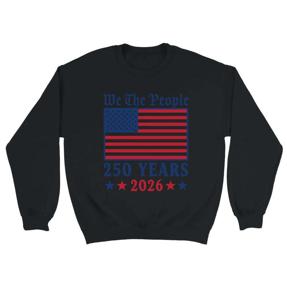 Product We The People 250 Years 2026 Unisex Sweatshirt