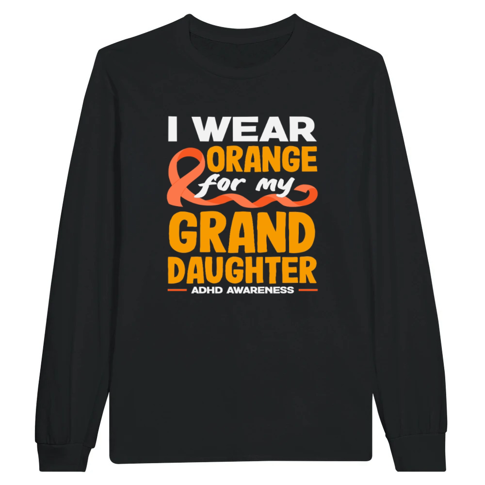 Product I Wear Orange For My Granddaughter ADHD Awareness Unisex Longsleeve