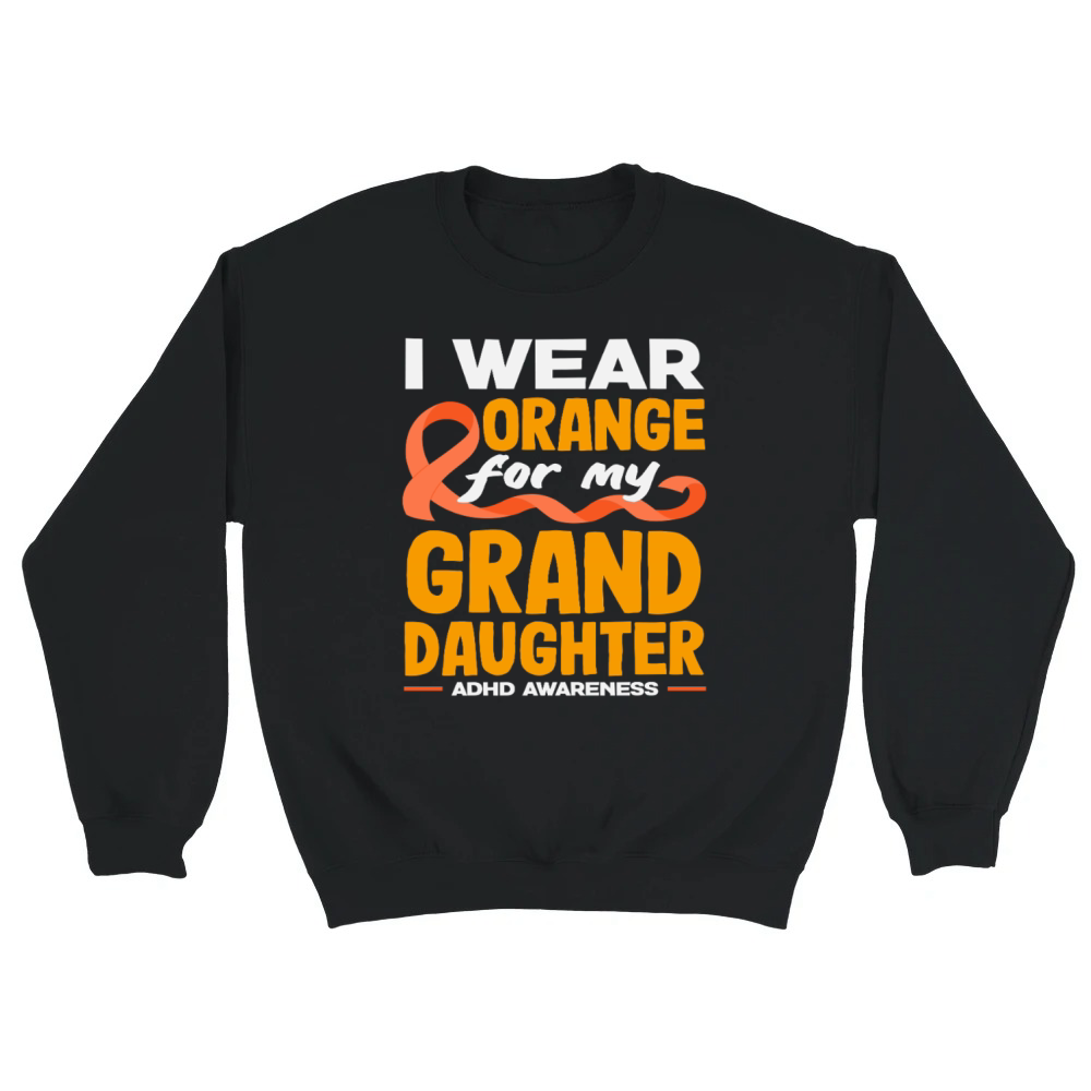 Product I Wear Orange For My Granddaughter ADHD Awareness Unisex Sweatshirt