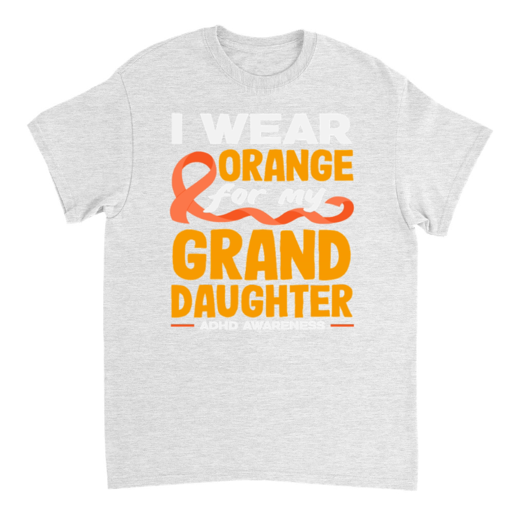 Product I Wear Orange For My Granddaughter ADHD Awareness T-Shirt