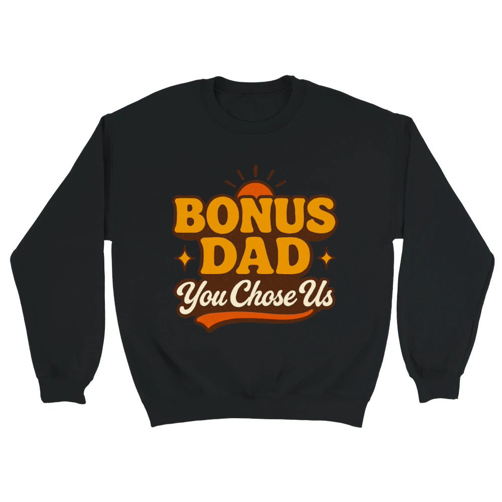 Product Bonus Dad You Chose Us Groovy Retro Gift Unisex Sweatshirt