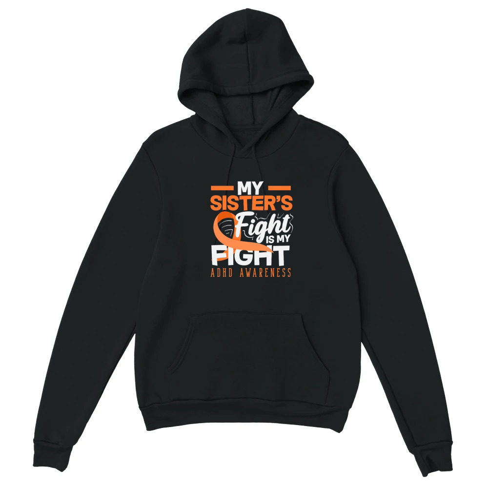 Product My Sisters Fight Is My Fight ADHD Awareness Unisex Hoodie