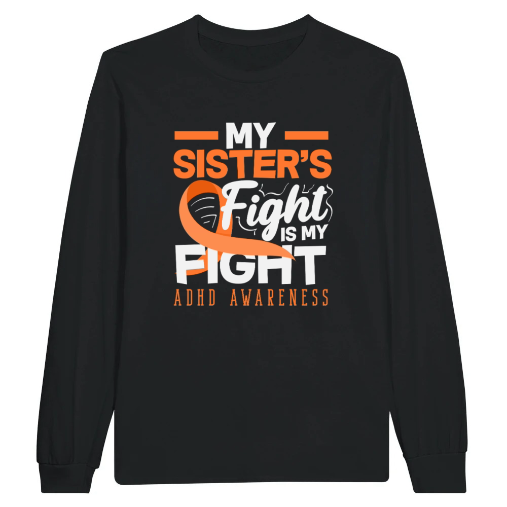 Product My Sisters Fight Is My Fight ADHD Awareness Unisex Longsleeve