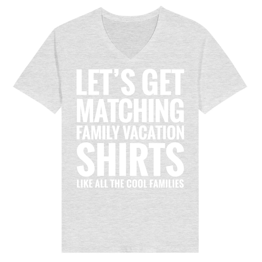 Product LET'S GET MATCHING FAMILY VACATION SHIRTS FUNNY V-Neck T-shirt