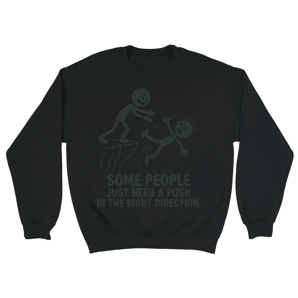 Product Funny Sarcasm Inspirational Unisex Sweatshirt