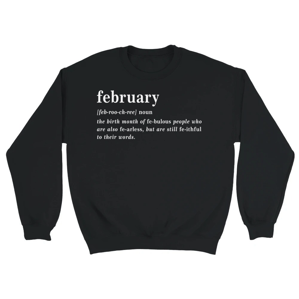 Product February Dictionary Definition Funny Typography Unisex Sweatshirt