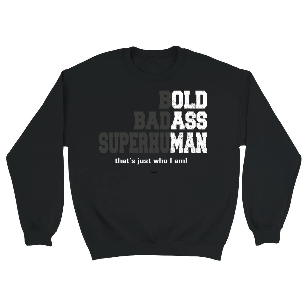 Product Funny Man Saying Gag Gift Birthday Husband Dad Unisex Sweatshirt