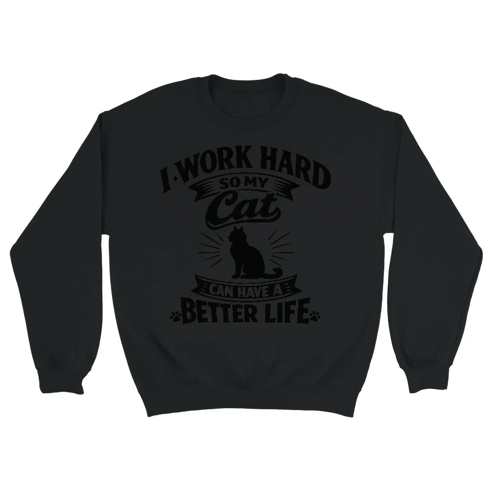 Product Funny Cat Shirt I Work Hard So My Cat Can Live Unisex Sweatshirt