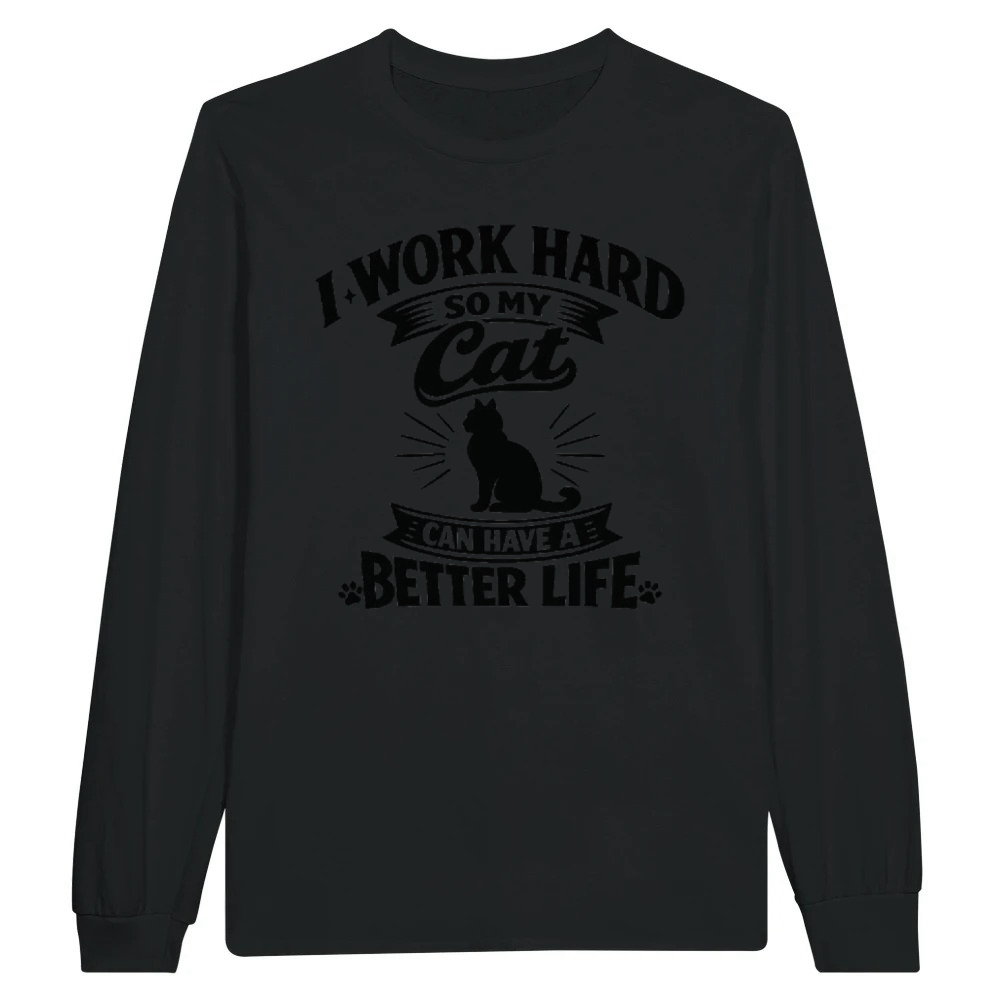 Product Funny Cat Shirt I Work Hard So My Cat Can Live Unisex Longsleeve