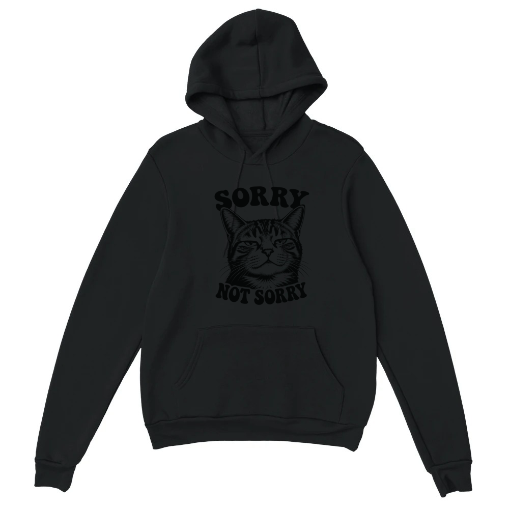 Product Sorry Not Sorry Funny Cat Humor Design Unisex Hoodie