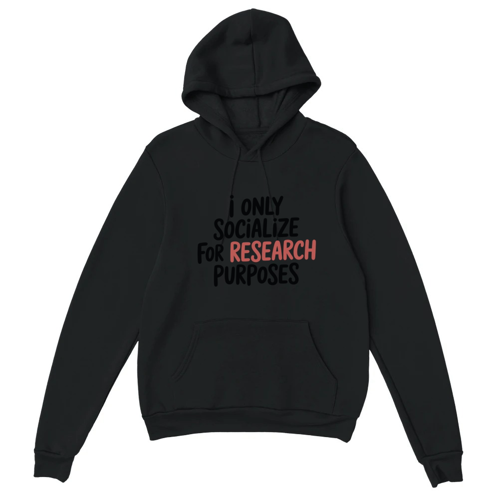 Product I Only Socialize For Research Funny Design Unisex Hoodie