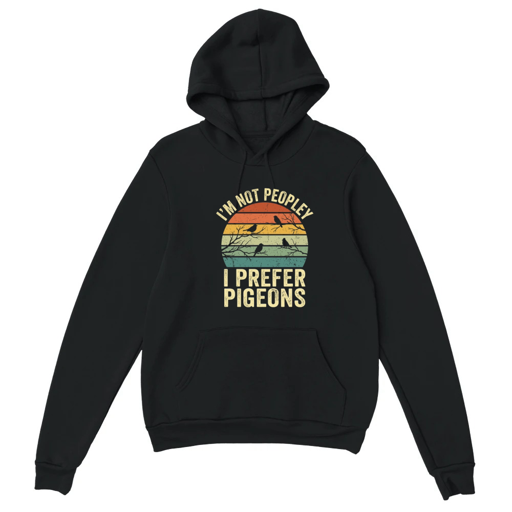 Product I'm Not Peopley I Prefer Pigeons Funny Retro Unisex Hoodie