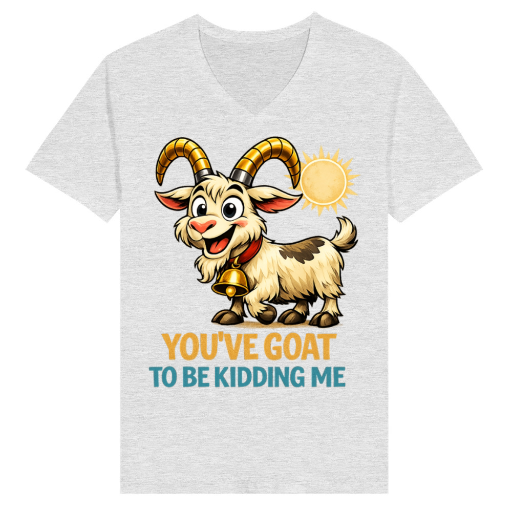 Product You’ve Goat To Be Kidding Me Funny Goat Pun V-Neck T-shirt
