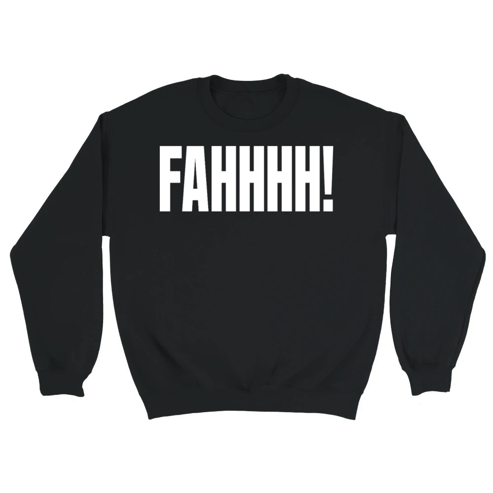 Product FAHHHH Funny Meme Humor Text Design Unisex Sweatshirt