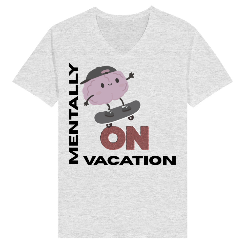 Product Mentally On Vacation Funny Student Quote the end V-Neck T-shirt