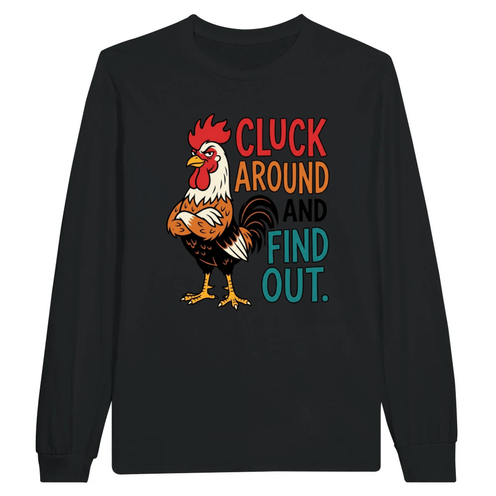 Product Cluck Around And Find Out Funny Rooster Pun Unisex Longsleeve
