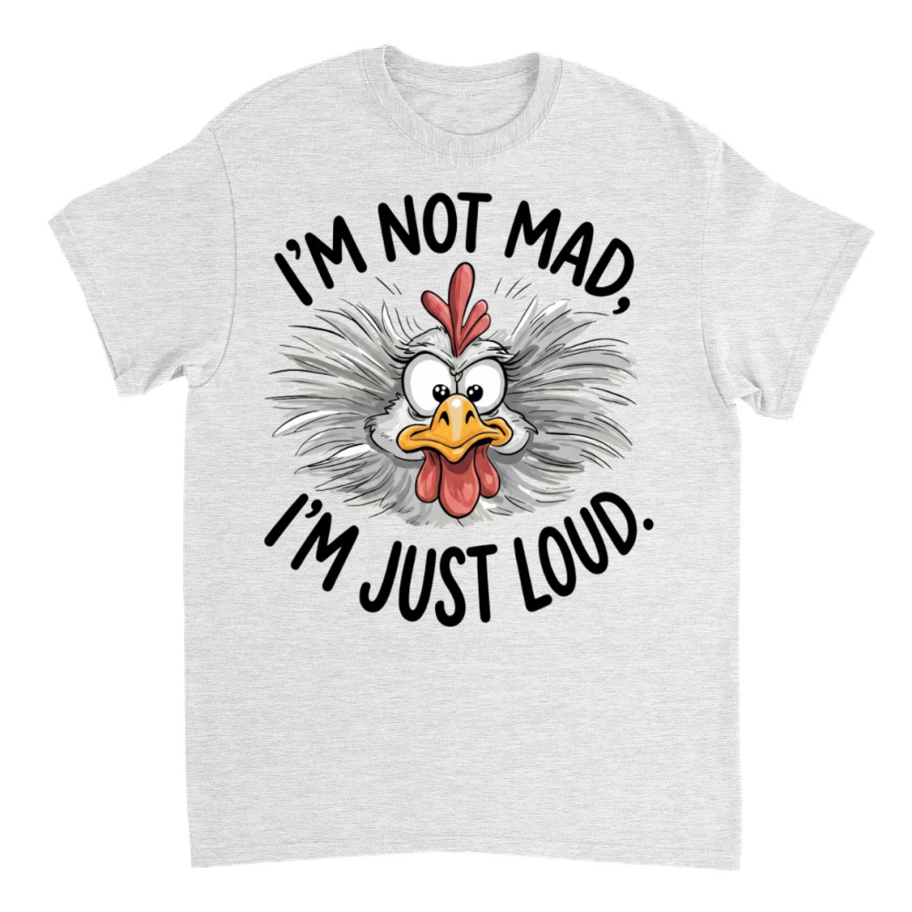 Product I'm Not Mad I'm Just Loud Funny Sarcastic Chicken T-Shirt