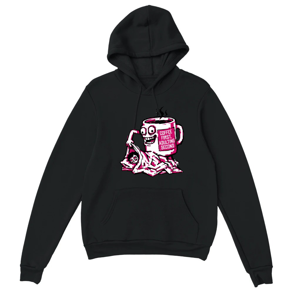 Product Coffee First Adulting Second Funny Quote Unisex Hoodie