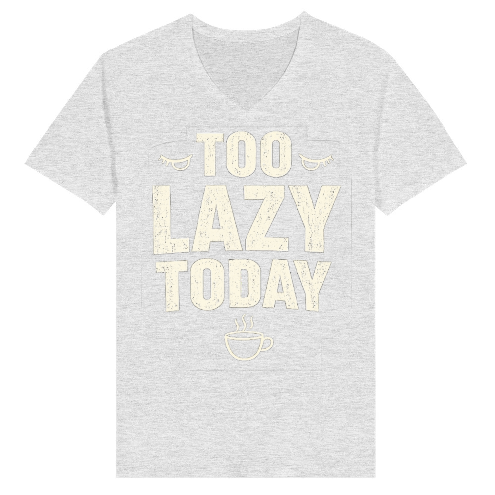 Product Too Lazy Today - Funny Coffee Graphic V-Neck T-shirt