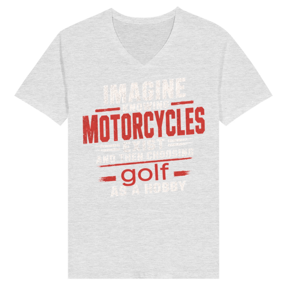 Product Funny Motorcycle Quote Sarcastic Biker Golf Joke V-Neck T-shirt