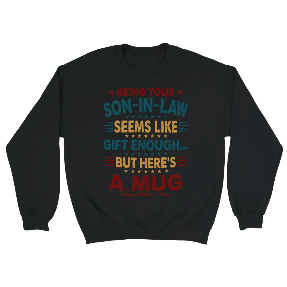 Product Funny Son In Law Mothers Day Sarcastic Mother In L Unisex Sweatshirt