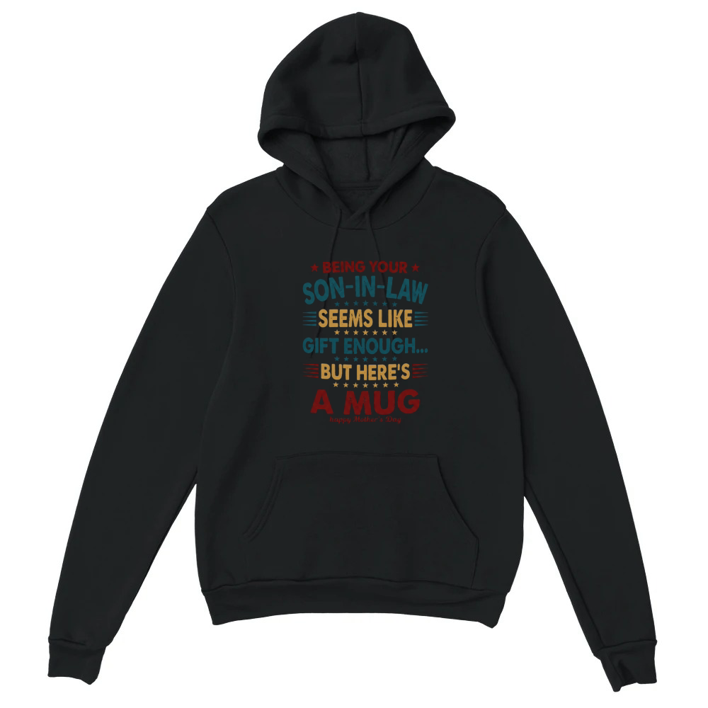 Product Funny Son In Law Mothers Day Sarcastic Mother In L Unisex Hoodie