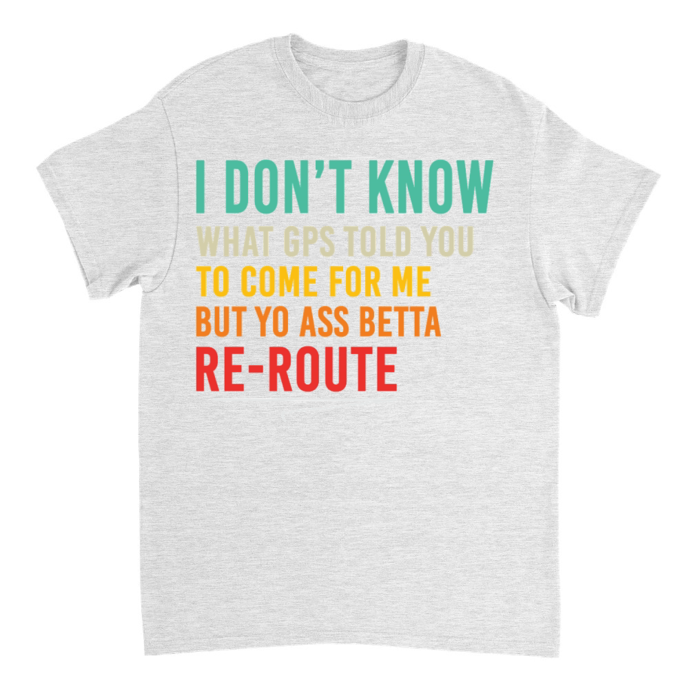 Product Funny Petty Re-Route Quote Sarcastic Humor T-Shirt