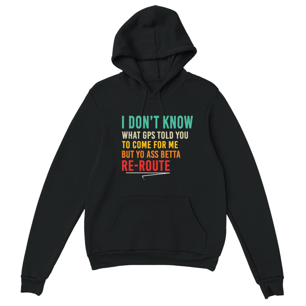 Product Funny Petty Re-Route Quote Sarcastic Humor Unisex Hoodie