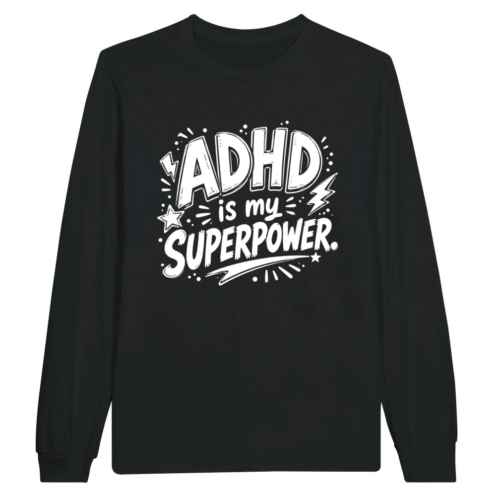 Product ADHD Is My Superpower Funny ADHD Design Unisex Longsleeve