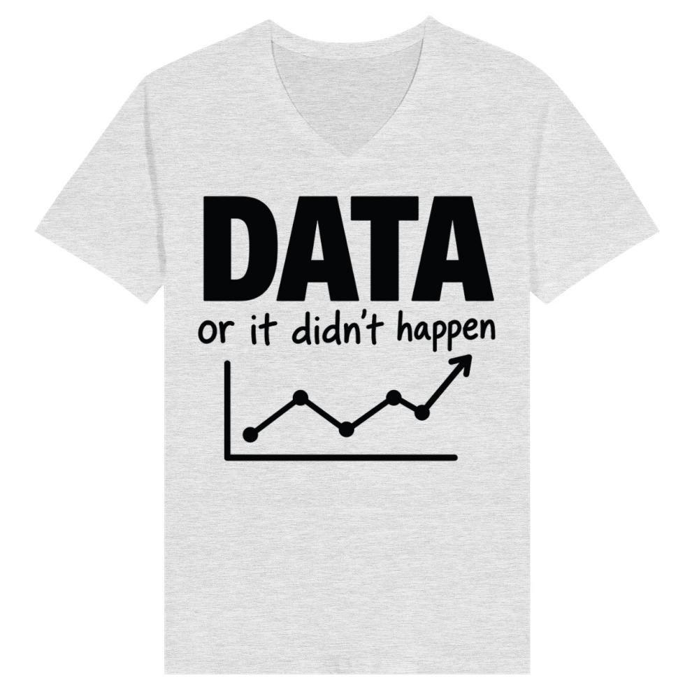 Product Data Or It Didn't Happen Funny Data Design V-Neck T-shirt