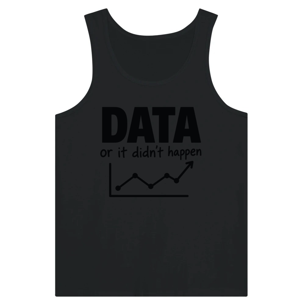Product Data Or It Didn't Happen Funny Data Design Tank Top