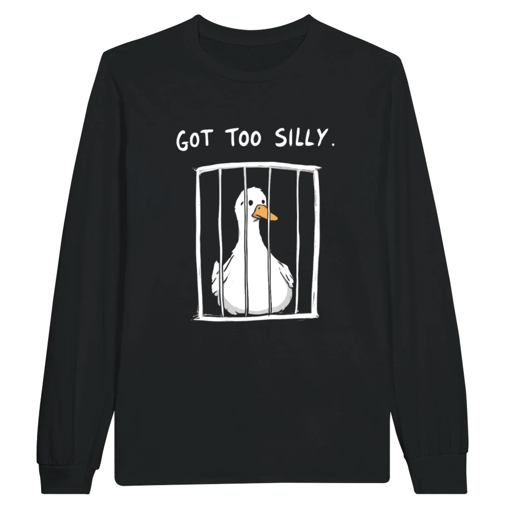 Product Got Too Silly Goose Funny Meme Duck in Jail Unisex Longsleeve