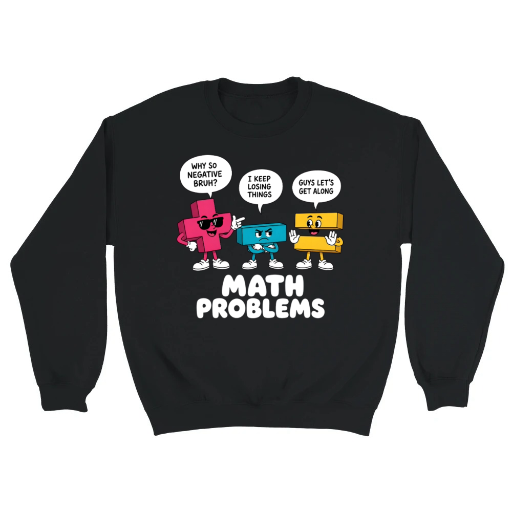 Product Math Problems Symbols Funny Teacher Back to School Unisex Sweatshirt