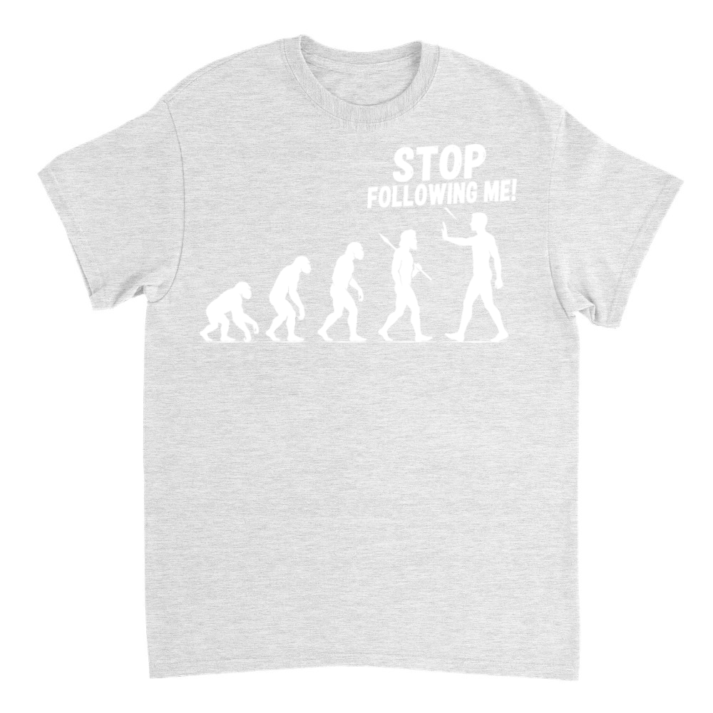 Product Stop Following Me Funny Evolution Design T-Shirt