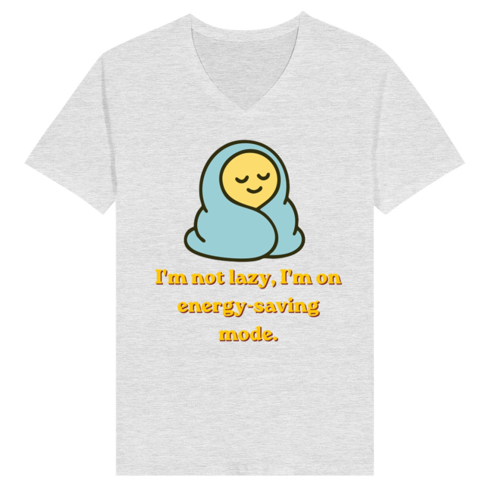 Product I'm Not Lazy I'm On Energy Saving Mode Funny Quote V-Neck T-shirt