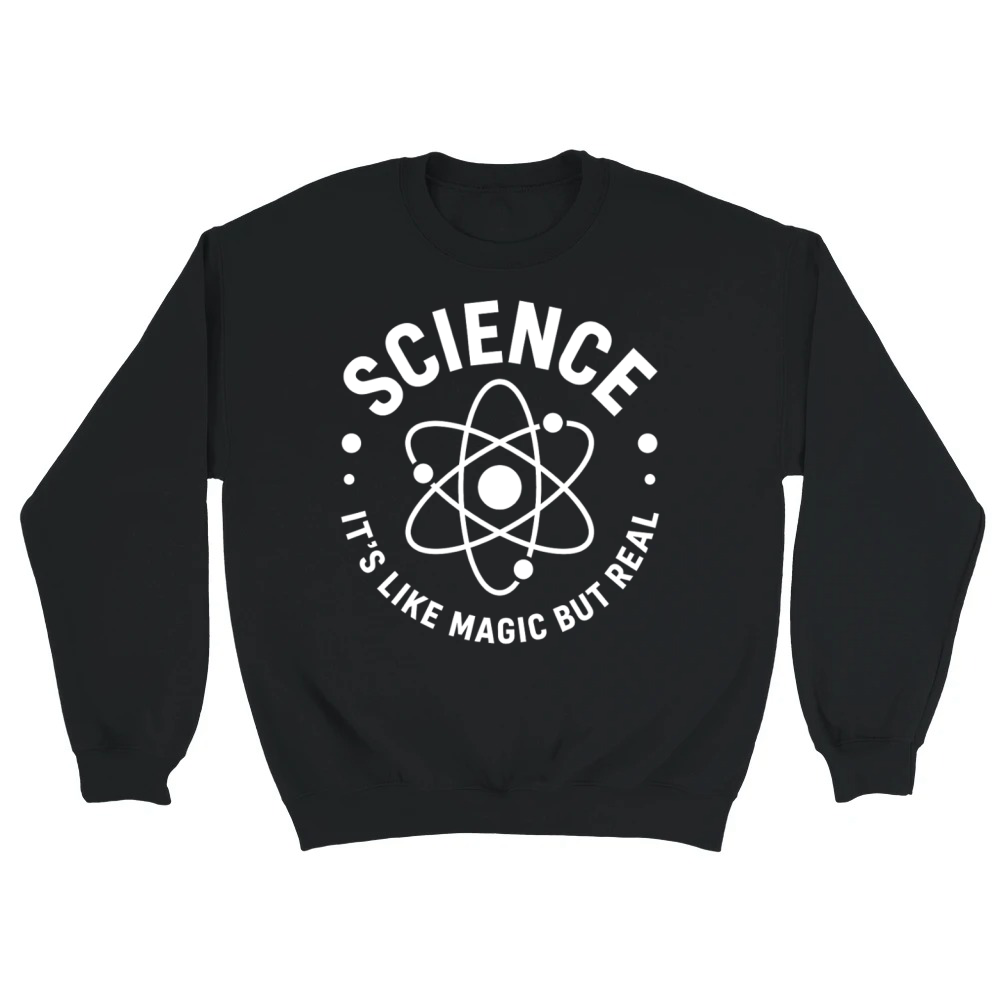 Product Science Is Like Magic Funny Science Design Unisex Sweatshirt
