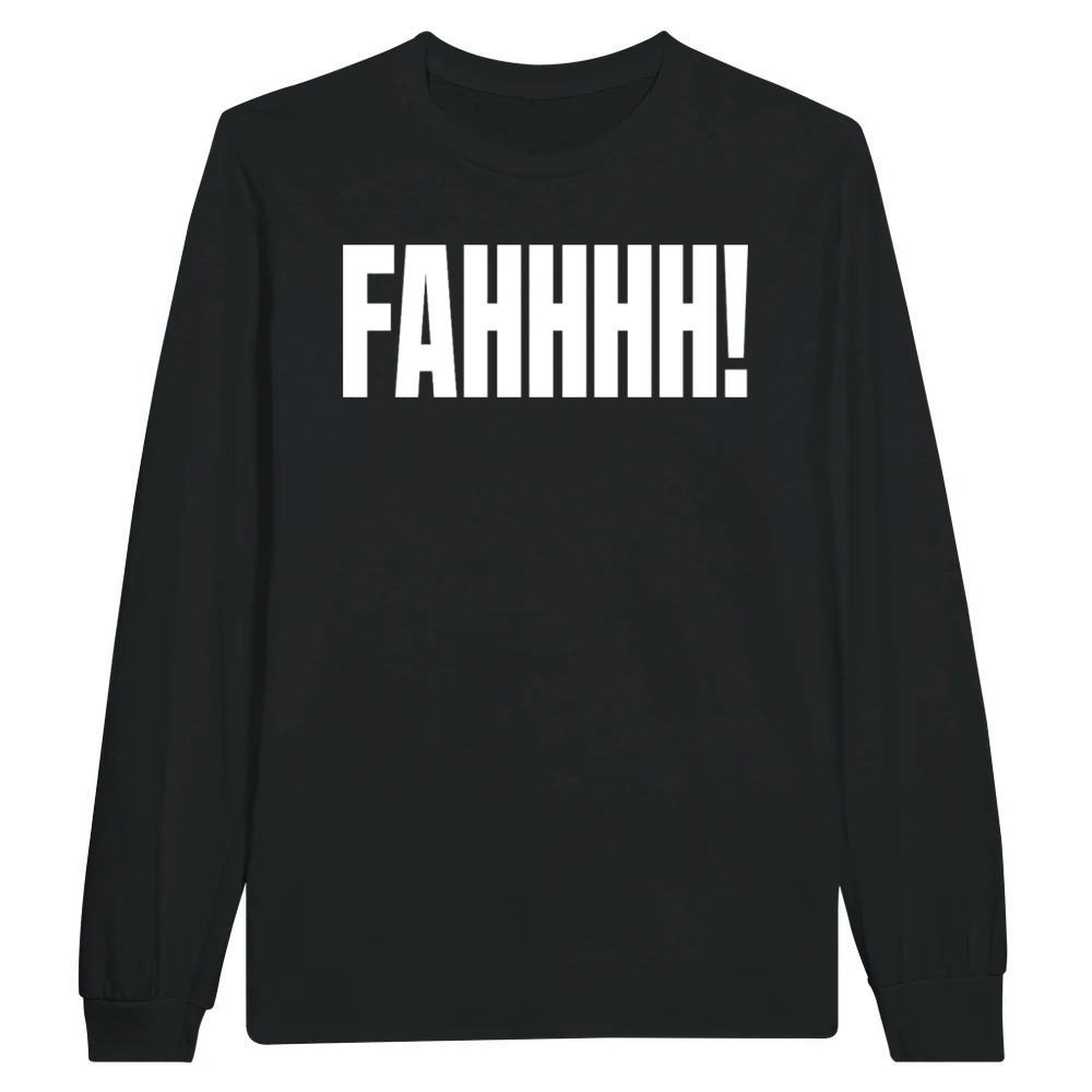 Product FAHHHH Funny Meme Humor Text Design Unisex Longsleeve