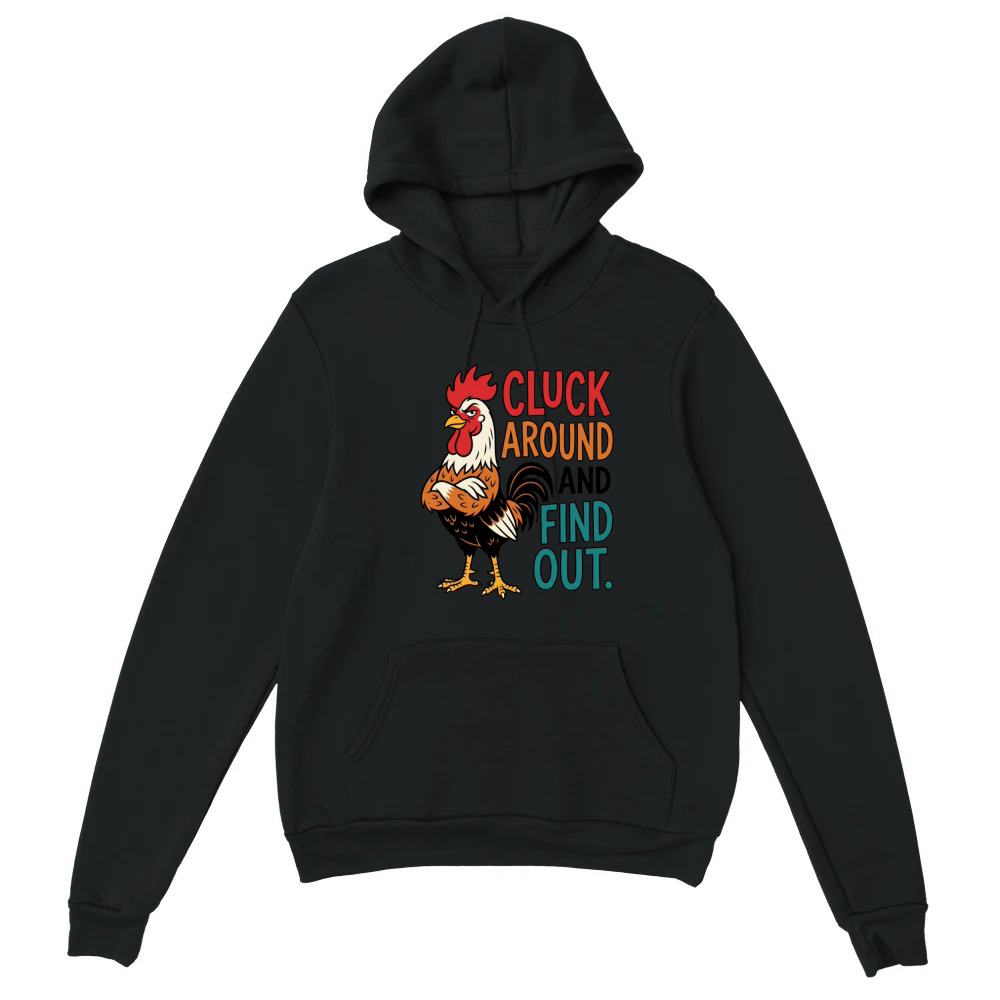 Product Cluck Around And Find Out Funny Rooster Pun Unisex Hoodie