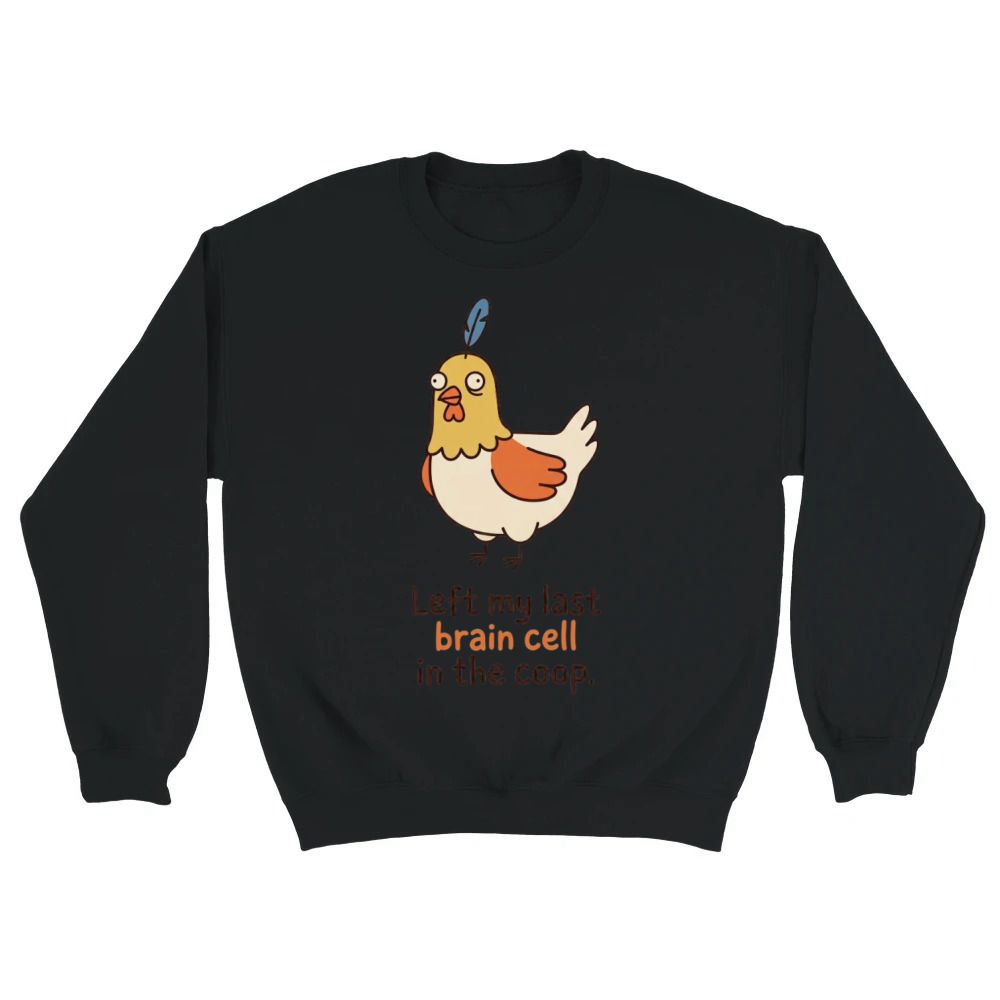 Product Left My Last Brain Cell Funny Burnout Chicken Unisex Sweatshirt