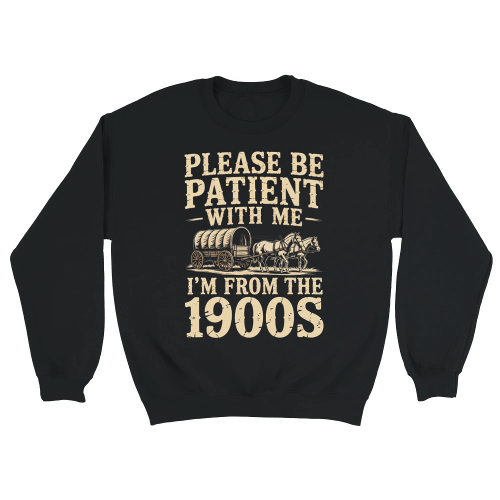 Product I'm From The 1900s Funny Fathers Day Unisex Sweatshirt