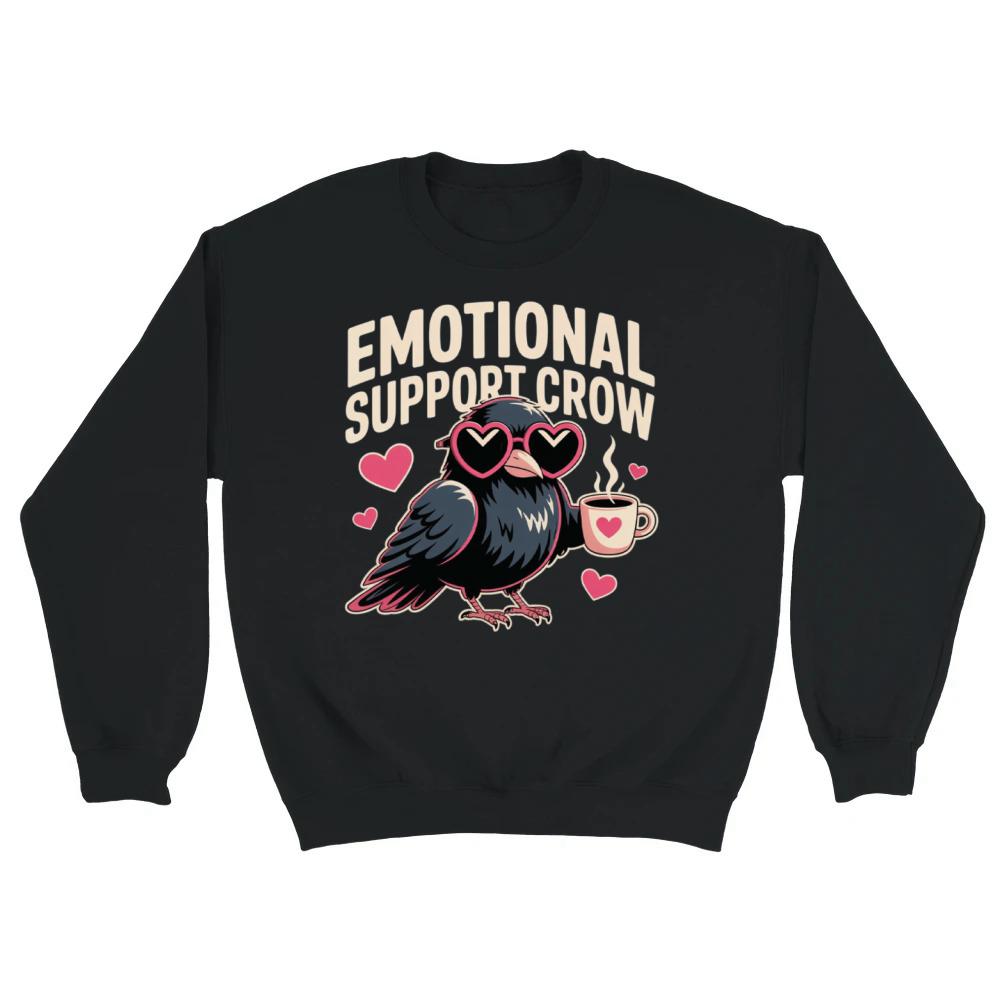 Product Emotional Support Crow Funny T-Shirts Coffee Raven Unisex Sweatshirt