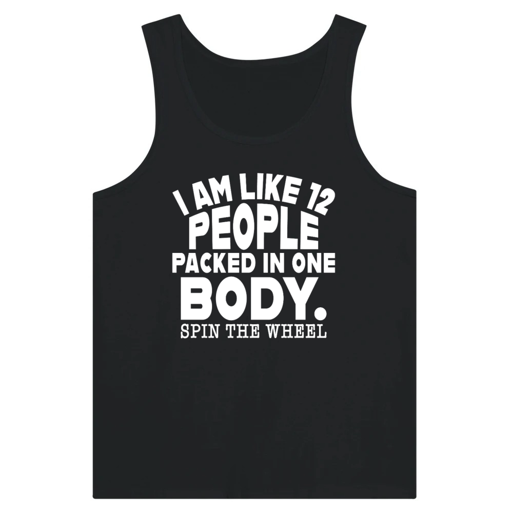 Product Funny I Am Like 12 People In One Body Sarcastic Tank Top