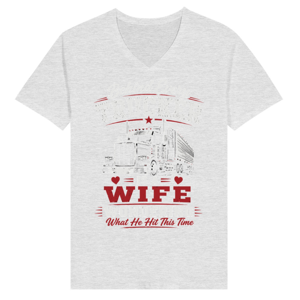 Product Funny Trucker Wife Big Rig Truck Driver Quote V-Neck T-shirt